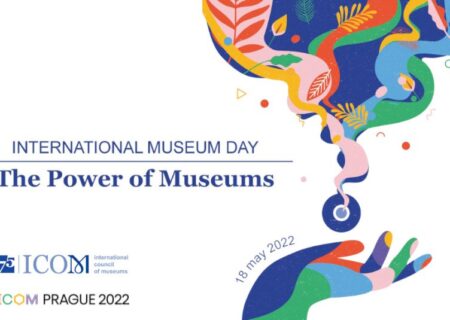 روز جهانی موزه‌ ۲۰۲۲، روزی برای «قدرت موزه‌ها»